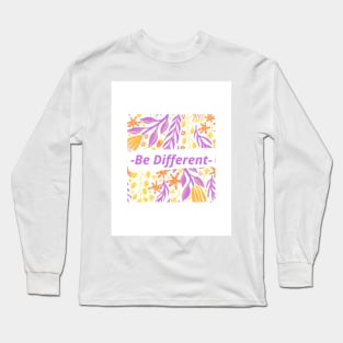 Be different Long Sleeve T-Shirt